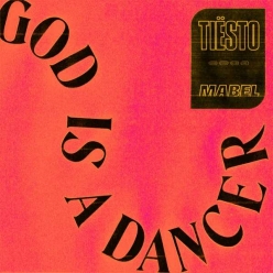 Tiesto & Mabel - God Is A Dancer